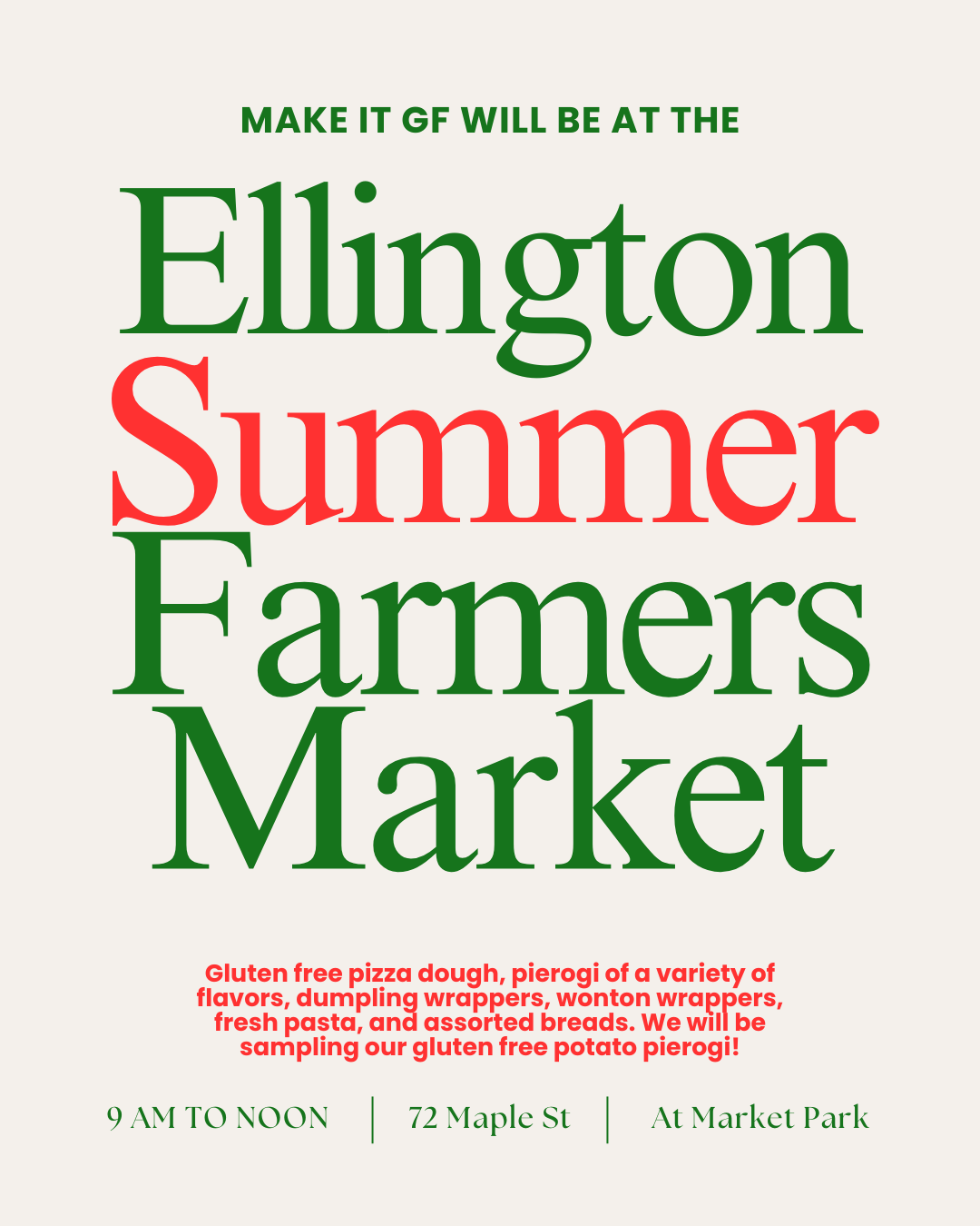 Summer Farmers Markets; May 2nd in Ellington until October 31st. We will be there full time!